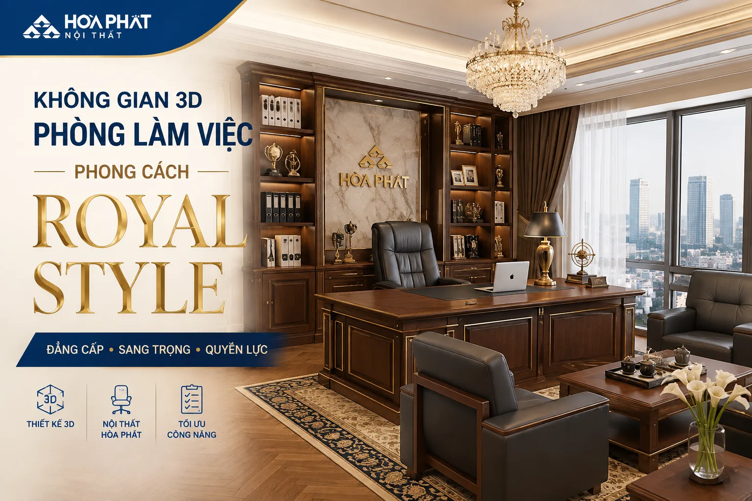 Không gian 3D phòng làm việc phong cách ROYAL STYLE Hòa Phát