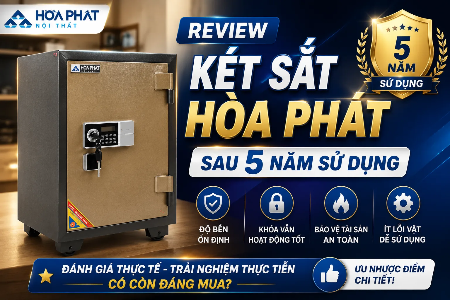 Review Két Sắt Hòa Phát Sau 5 Năm Sử Dụng Có Còn Tốt?